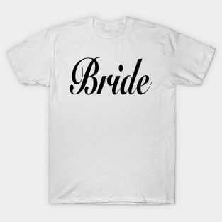 bride - for wife wifey - for the Bride T-Shirt